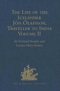 bokomslag The Life of the Icelander Jn lafsson, Traveller to India, Written by Himself and Completed about 1661 A.D.