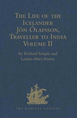 The Life of the Icelander Jn lafsson, Traveller to India, Written by Himself and Completed about 1661 A.D. 1