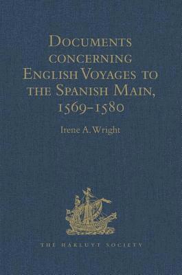 bokomslag Documents concerning English Voyages to the Spanish Main, 1569-1580