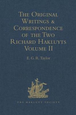 The Original Writings and Correspondence of the Two Richard Hakluyts: Volume II