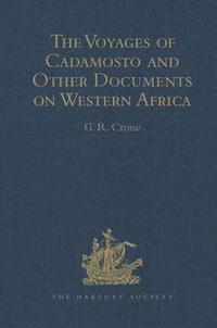 bokomslag The Voyages of Cadamosto and Other Documents on Western Africa in the Second Half of the Fifteenth Century