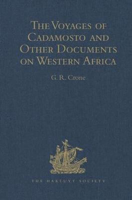 bokomslag The Voyages of Cadamosto and Other Documents on Western Africa in the Second Half of the Fifteenth Century