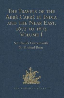 The Travels of the Abb Carr in India and the Near East, 1672 to 1674 1