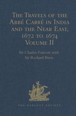 bokomslag The Travels of the Abb Carr in India and the Near East, 1672 to 1674