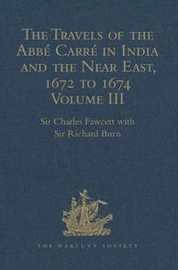 bokomslag The Travels of the Abb Carr in India and the Near East, 1672 to 1674