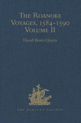 David Beers Quinn - The Roanoke Voyages, 1584-1590, Inbunden
