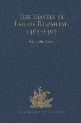 bokomslag The Travels of Leo of Rozmital through Germany, Flanders, England, France, Spain, Portugal and Italy 1465-1467