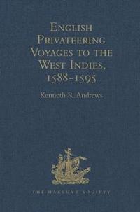 bokomslag English Privateering Voyages to the West Indies, 1588-1595