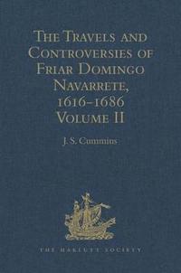bokomslag The Travels and Controversies of Friar Domingo Navarrete, 1616-1686