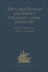 bokomslag The Cabot Voyages and Bristol Discovery under Henry VII
