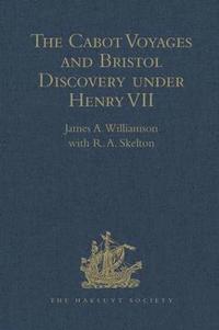 bokomslag The Cabot Voyages and Bristol Discovery under Henry VII