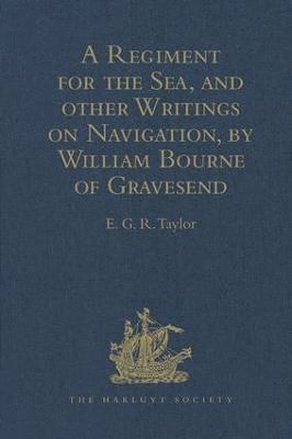 bokomslag A Regiment for the Sea, and other Writings on Navigation, by William Bourne of Gravesend, a Gunner, c.1535-1582