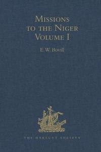bokomslag Missions to the Niger: Volume I: The Journal of Friedrich Horneman's Travels from Cairo to Murzuk in the Years 1797-98; The Letters of Major