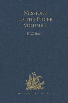 bokomslag Missions to the Niger: Volume I: The Journal of Friedrich Horneman's Travels from Cairo to Murzuk in the Years 1797-98; The Letters of Major