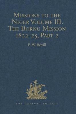 bokomslag Missions to the Niger: Volume III. The Bornu Mission 1822-25, Part 2