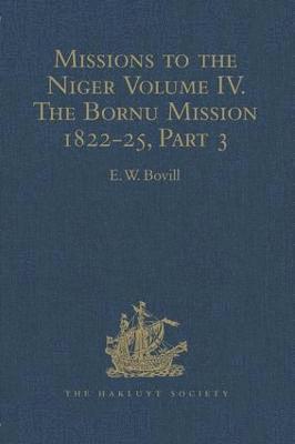 E. W. Bovill - Missions to the Niger: Volume IV. The Bornu Mission 1822-25, Part 3, Inbunden