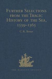 bokomslag Further Selections from the Tragic History of the Sea, 1559-1565