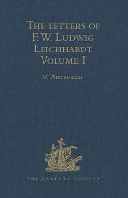 The Letters of F.W. Ludwig Leichhardt 1