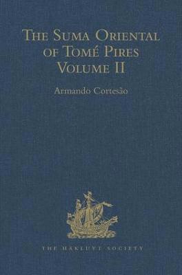 bokomslag The Suma Oriental of Tomé Pires: An Account of the East, from the Red Sea to Japan, Written in Malacca and India in 1512-1515, and the Book of Francis