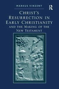 bokomslag Christ's Resurrection in Early Christianity