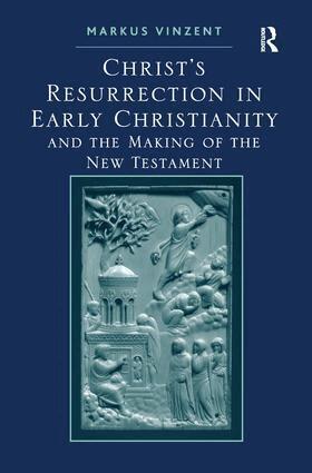 Markus Vinzent - Christ's Resurrection in Early Christianity, Häftad