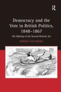 bokomslag Democracy and the Vote in British Politics, 1848-1867