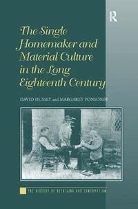 bokomslag The Single Homemaker and Material Culture in the Long Eighteenth Century