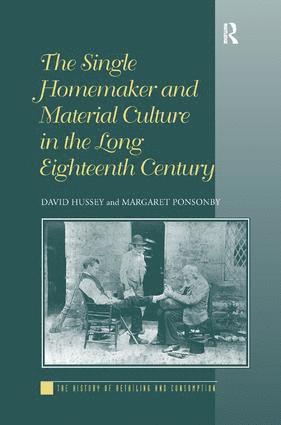David Hussey, Margaret Ponsonby - Single Homemaker and Material Culture in the Long Eighteenth Century, Inbunden