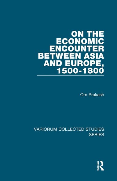 bokomslag On the Economic Encounter Between Asia and Europe, 1500-1800