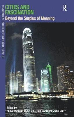 Wolf-Dietrich Sahr, Heiko Schmid, Wolf-Dietrich Sahr, John Urry - Cities and Fascination, Inbunden