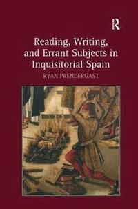 bokomslag Reading, Writing, and Errant Subjects in Inquisitorial Spain