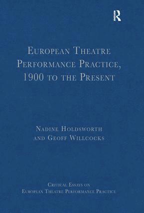 Geoff Willcocks, Nadine Holdsworth - European Theatre Performance Practice, 1900 to the Present, Inbunden