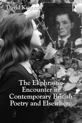 bokomslag The Ekphrastic Encounter in Contemporary British Poetry and Elsewhere