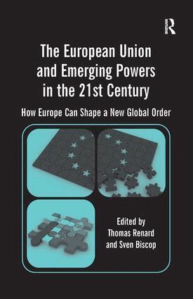 Sven Biscop, Thomas Renard - European Union and Emerging Powers in the 21st Century, Inbunden