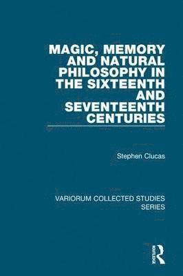 bokomslag Magic, Memory and Natural Philosophy in the Sixteenth and Seventeenth Centuries