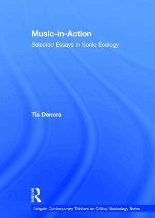 Tia DeNora - Music-in-Action, Inbunden