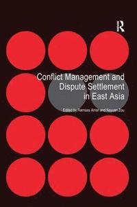 bokomslag Conflict Management and Dispute Settlement in East Asia