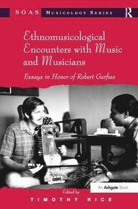 bokomslag Ethnomusicological Encounters with Music and Musicians