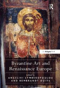 bokomslag Byzantine Art and Renaissance Europe