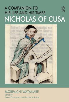 Morimichi Watanabe, Edited by Gerald Christianson - Nicholas of Cusa - A Companion to his Life and his Times, Inbunden