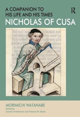 Nicholas of Cusa - A Companion to his Life and his Times 1