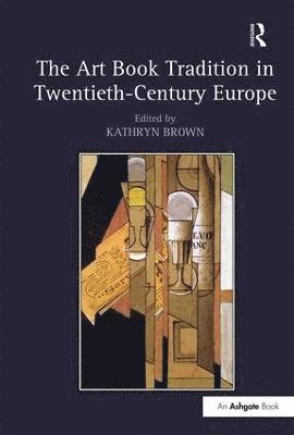 bokomslag Art Book Tradition in Twentieth-Century Europe