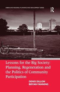 bokomslag Lessons for the Big Society: Planning, Regeneration and the Politics of Community Participation