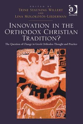 Trine Stauning Willert, Lina Molokotos-Liederman - Innovation in the Orthodox Christian Tradition?, Inbunden