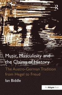 bokomslag Music, Masculinity and the Claims of History
