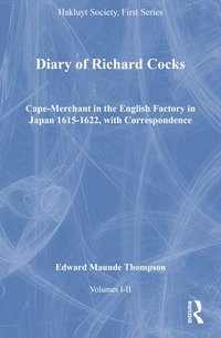 bokomslag Diary of Richard Cocks, Cape-Merchant in the English Factory in Japan 1615-1622, with Correspondence, Volumes I-II