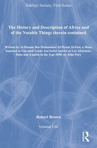 bokomslag The History and Description of Africa and of the Notable Things therein contained, Volumes I-III