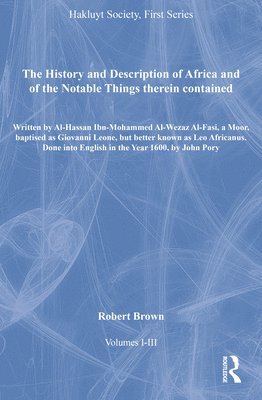 The History and Description of Africa and of the Notable Things therein contained, Volumes I-III 1