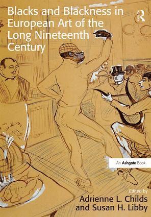 Blacks and Blackness in European Art of the Long Nineteenth Century 1