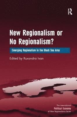 bokomslag New Regionalism or No Regionalism?